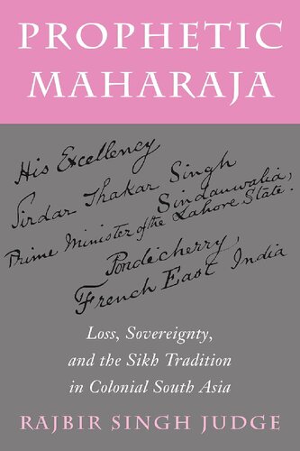 ﻿نبوی Maharaja: از دست دادن ، حاکمیت و سنت سیک در استعمار جنوبی آسیای جنوبی (دین ، ​​فرهنگ و زندگی عمومی)