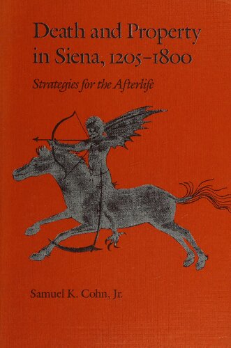 ﻿مرگ و اموال در Siena ، 1205-1800. استراتژی های زندگی پس از زندگی