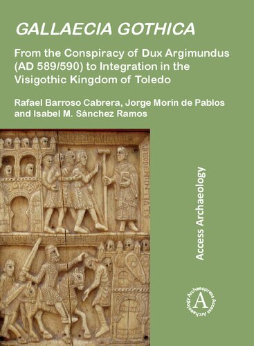 ﻿گالاسیا گوتیکا: از توطئه دوکس آرگیموندوس (589/590 پس از میلاد) تا ادغام در پادشاهی ویزیگوتیک تولدو