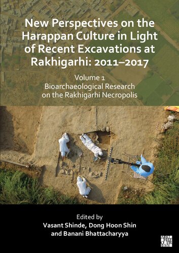 ﻿دیدگاه‌های جدید در مورد فرهنگ هاراپان در پرتو کاوش‌های اخیر در Rakhigarhi: 2011-2017، جلد 1: تحقیقات زیست باستان‌شناسی در قبرستان Rakhigarhi