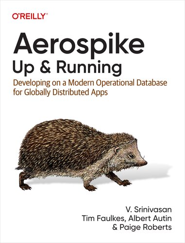 ﻿Aerospike: Up and Run: توسعه در یک پایگاه داده عملیاتی مدرن برای برنامه های توزیع شده در سطح جهانی