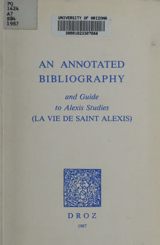 ﻿کتابشناسی حاشیه نویسی و راهنمای مطالعات الکسیس (La Vie de Saint Alexis)