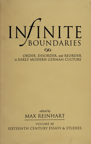 ﻿مرزهای بی نهایت. نظم ، اختلال و مرتب سازی مجدد در فرهنگ اولیه مدرن آلمان