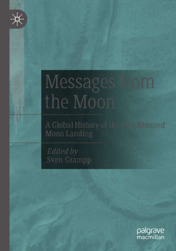 ﻿پیام های ماه: تاریخ جهانی اولین فرود ماه سرنشین