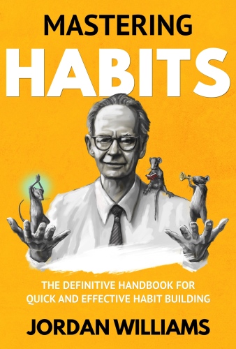 ﻿تسلط بر عادت: کتابچه راهنمای قطعی برای ساختن عادت سریع و مؤثر (تسلط بر خود)