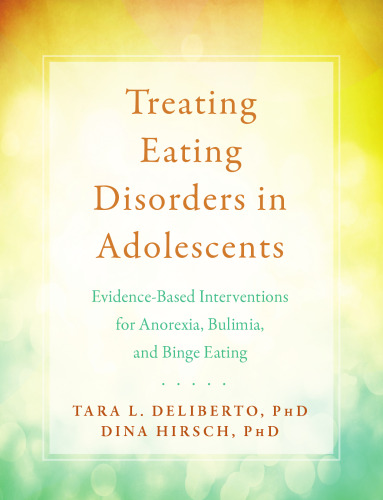 ﻿درمان اختلالات خوردن در نوجوانان: مداخلات مبتنی بر شواهد برای بی اشتهایی ، بولیمی و خوردن زیاد