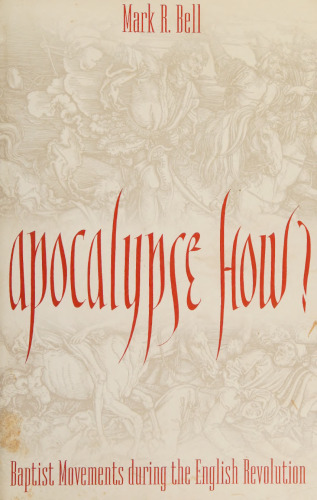 ﻿آخرالزمان چگونه. حرکات باپتیست در طول انقلاب انگلیس