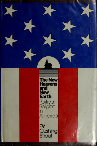 ﻿آسمان های جدید و زمین جدید. دین سیاسی در آمریکا