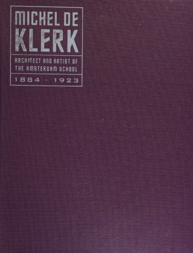 ﻿میشل د کلرک: معمار و هنرمند مدرسه آمستردام 1884-1923