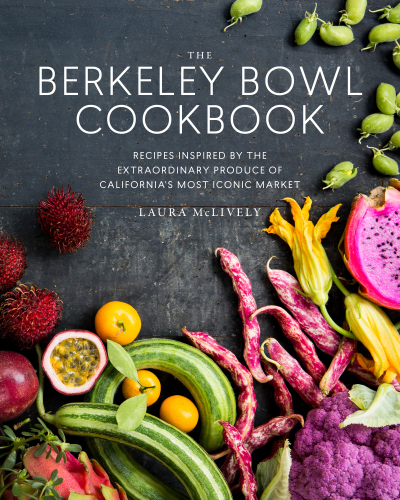 ﻿کتاب آشپزی Berkeley Bowl: دستور العمل های الهام گرفته از محصولات خارق العاده ترین بازار نمادین کالیفرنیا