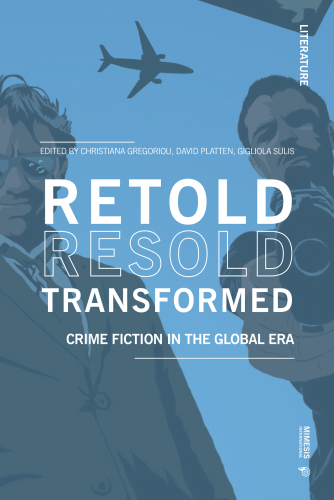 ﻿Retold Resold Transformed: Crime Fiction در دوره جهانی