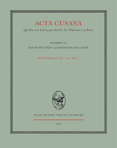 ﻿Acta Cusana: منابع مربوط به داستان زندگی نیکولوس فون کوز. جلد اول ، تحویل 1: 1401-1437 17 مه