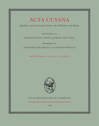 ﻿Acta Cusana: منابع مربوط به داستان زندگی نیکولوس فون کوز. جلد دوم ، تحویل 4: 1455 1 ژوئن - 1456 31 مه