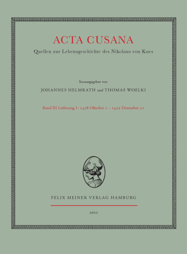 ﻿Acta Cusana: منابع مربوط به داستان زندگی نیکولوس فون کوز. دوره سوم ، تحویل 1: 1458 1 اکتبر - 1459 31 دسامبر
