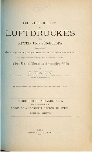 ﻿توزیع [توزیع] فشار هوا از طریق اروپای مرکزی و جنوبی. علاوه بر مطالعات عمومی در مورد تغییر قابلیت فشار هوا و تفاوت های فشار هوا و همچنین دوره های چند ساله آن ، بر اساس 30 سال 1851/80 سالگی نشان داده شده است