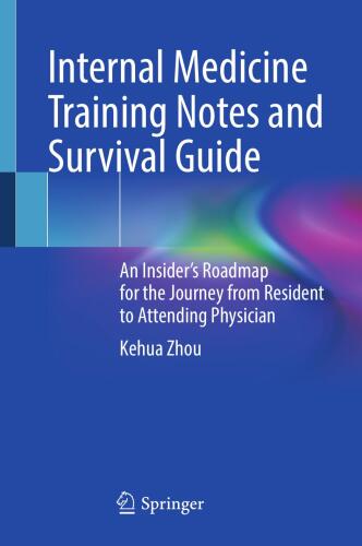 ﻿یادداشت های آموزش پزشکی داخلی و راهنمای بقا - نقشه راه خودی برای سفر از ساکن به حضور پزشک (3 دسامبر 2024) _ (1071640380) _ (Springer) .rar