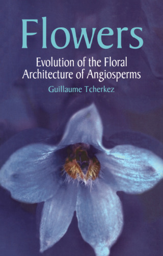 ﻿گلها تکامل معماری گل از آنژیواسپرم ها