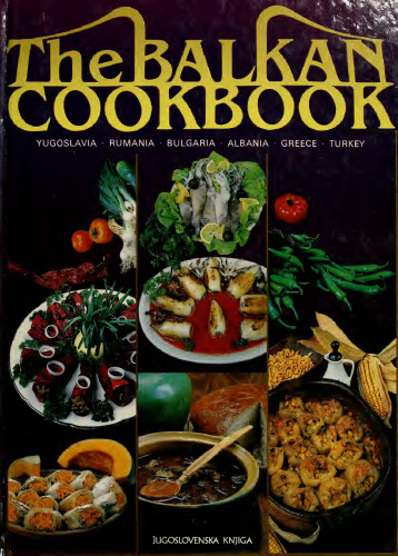﻿کتاب آشپزی بالکان: یوگسلاوی ، رومانی ، بلغارستان ، آلبانی ، یونان ، ترکیه