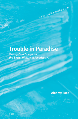 ﻿مشکل در بهشت: بیست و چهار مقاله در مورد تاریخ اجتماعی هنر آمریکا