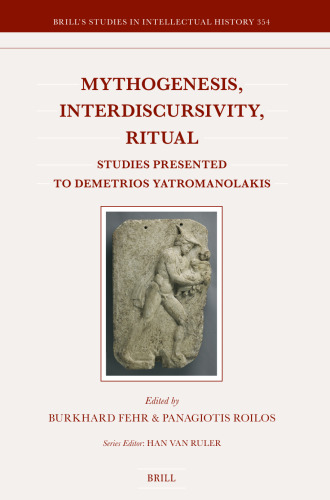 ﻿Mythogenesis ، internishursivity ، آیین: مطالعات ارائه شده به Demetrios Yatromanolakis