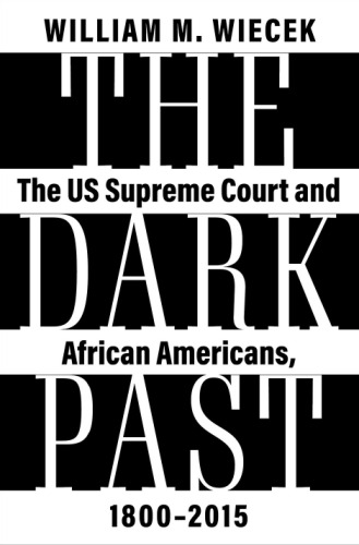 ﻿گذشته تاریک: دیوان عالی ایالات متحده و آمریکایی های آفریقایی تبار ، 1800―2015