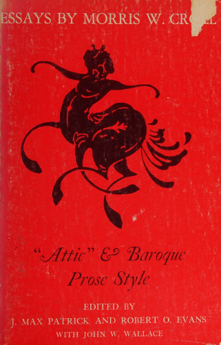 Attic and Baroque Prose Style: The Anti-Ciceronian Movement (Princeton Paperbacks)