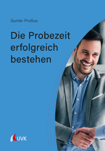 Die Probezeit erfolgreich bestehen
