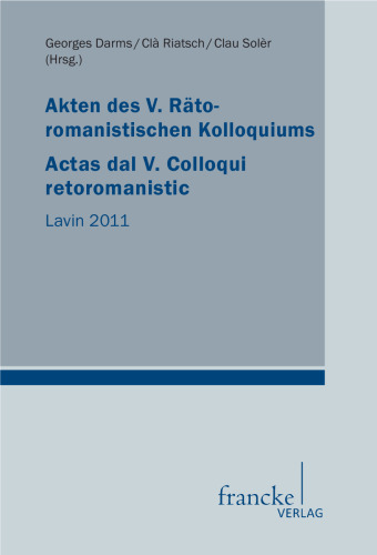 ﻿پرونده های V. Ratoromanist Colloquium/Actas Dal V. Colloqui Retoromanistic: Lavin 2011