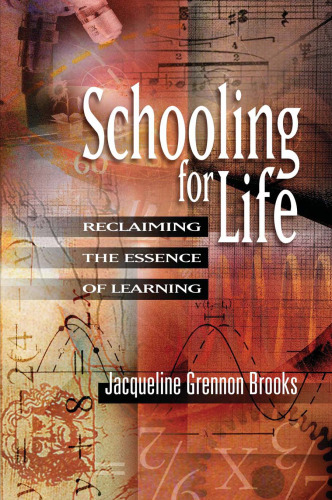﻿Schooling for Life: بازیابی ماهیت یادگیری