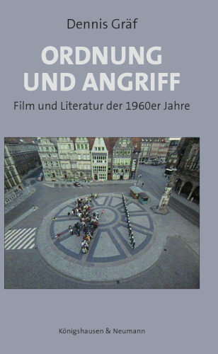 Ordnung und Angriff: Film und Literatur der 1960er Jahre