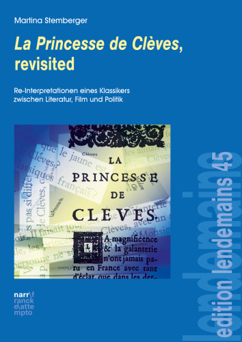 ﻿La Princesse de Clèves ، مجدداً: تفسیر مجدد از یک کلاسیک بین ادبیات ، فیلم و سیاست