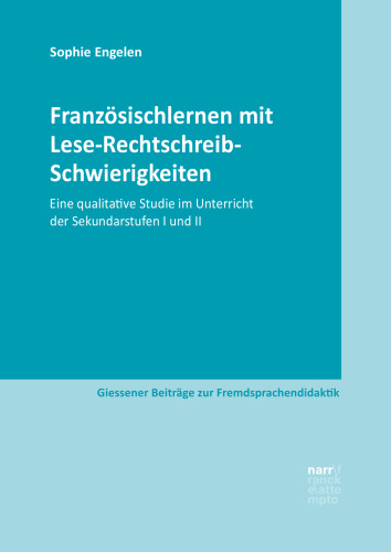Französischlernen mit Lese-Rechtschreib-Schwierigkeiten: Eine qualitative Studie im Unterricht der Sekundarstufen I und II