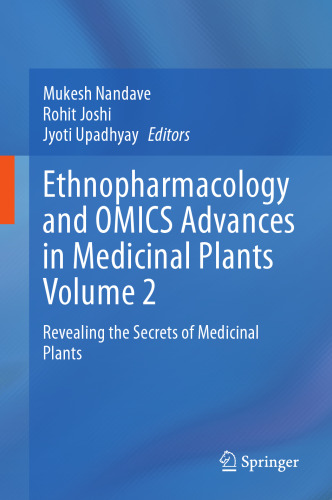 ﻿Ethnopharmacology and OMICS پیشرفت در گیاهان دارویی جلد 2: آشکار کردن اسرار گیاهان دارویی