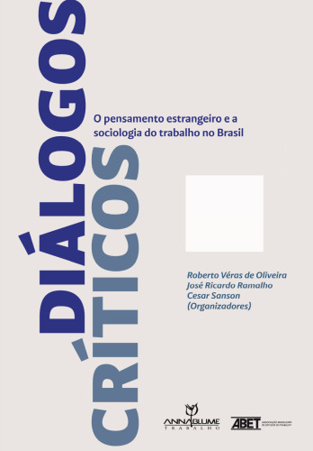 ﻿دیالوگ های انتقادی: تفکر خارجی و جامعه شناسی کار در برزیل