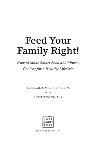 ﻿به خانواده خود تغذیه درست بدهید!: چگونه برای داشتن یک سبک زندگی سالم، غذا و تناسب اندام را انتخاب کنید