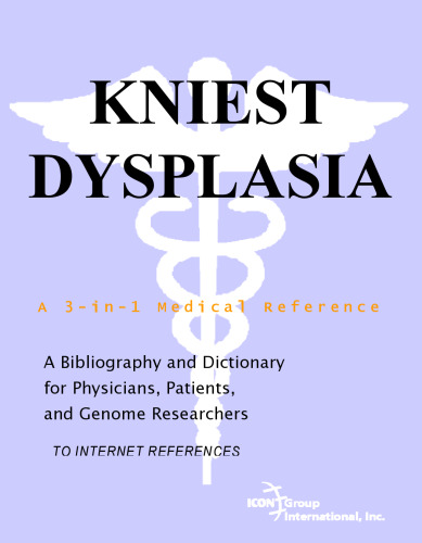 ﻿Kniest Dysplasia - کتابشناسی و فرهنگ لغت برای پزشکان، بیماران و محققان ژنوم