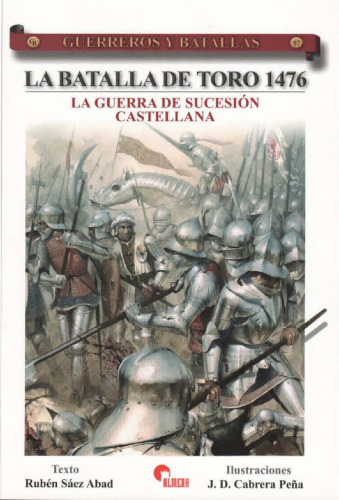 ﻿La Batalla de Toro 1476: La Guerra de Sucesión Castellana