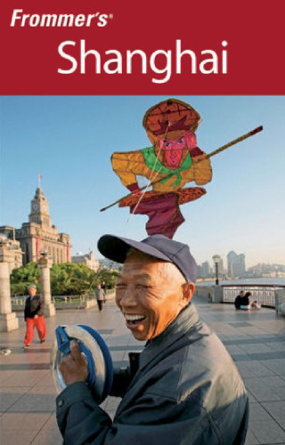 ﻿Frommer's Shanghai، ویرایش پنجم (Frommer's Complete)