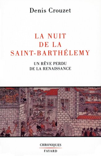 ﻿Night of Saint-Barthélemy: یک رویای گمشده از رنسانس