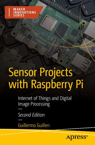 ﻿پروژه‌های حسگر با Raspberry Pi: اینترنت اشیا و پردازش تصویر دیجیتال (مجموعه نوآوری‌های سازندگان)