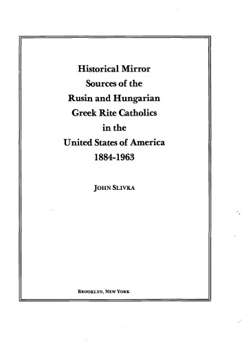 ﻿منابع آینه ای تاریخی کاتولیک های آیین و مجارستان یونانی در ایالات متحده آمریکا 1884-1963