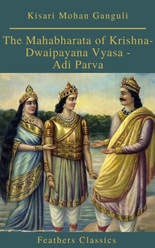 ﻿Mahabharata از Krishna -dwaipayana Vyasa - Adi Parva (Feather Classics)