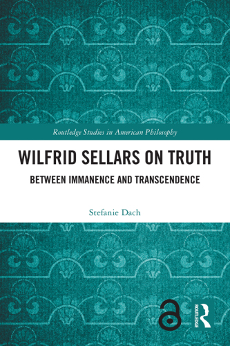 ﻿Wilfrid Sellars on Truth: بین ایمان و متعالیه