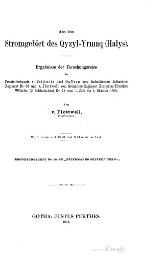 ﻿از منطقه برق Qyzyl-Syrmaq (Halys): نتایج سفر تحقیقاتی ستوان برتر v. Prittwitz و Gaffron از هنگ پیاده نظام Anhalt No. 93 و V. Flottwell از ولیعهد هنگ Grenadier ، Friedrich Wilhelm (2nd Silesian) شماره 11 از اول ژوئیه تا 1 اکتبر 1893.
