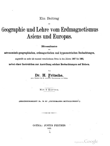 ﻿کمک به جغرافیا و آموزش از مغناطیس زمین آسیا و اروپا. نتایج حاصل از مشاهدات جغرافیایی نجومی ، زمین مغناطیسی و hypsometric ، علاوه بر دستورالعمل برای اشتغال چنین مشاهدات هنگام مسافرت ، در بیش از هزار مکان مختلف از 1867 تا 1883 به کار گرفته می شود.