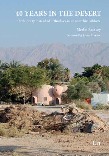 ﻿40 سال در صحرا: ارتوپراكسی به جای ارتدوكسی در كیبوتز آنارشیست. پیشگفتار توسط جیمز هوروکس