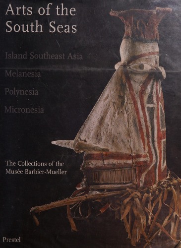﻿هنر دریاهای جنوبی: جزیره آسیای جنوب شرقی ، ملانزیا ، پولینزی ، میکرونزی. مجموعه های Musée Barbier-Mueller