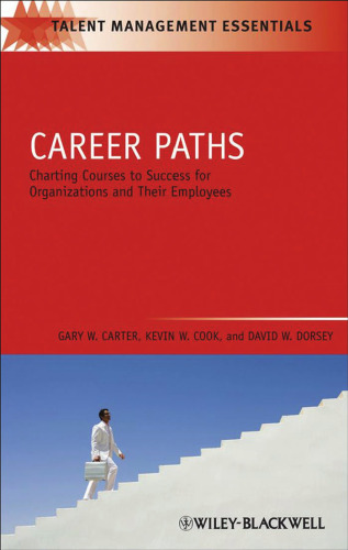 ﻿مسیرهای شغلی: ترسیم دوره های موفقیت برای سازمان ها و کارکنان آنها (TMEZ - ملزومات مدیریت استعداد)