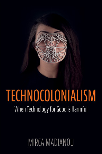 ﻿Technocolonialism: وقتی فناوری برای خیر مضر است