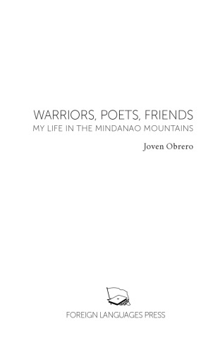 ﻿رزمندگان ، شاعران ، دوستان: زندگی من در کوههای میندانائو